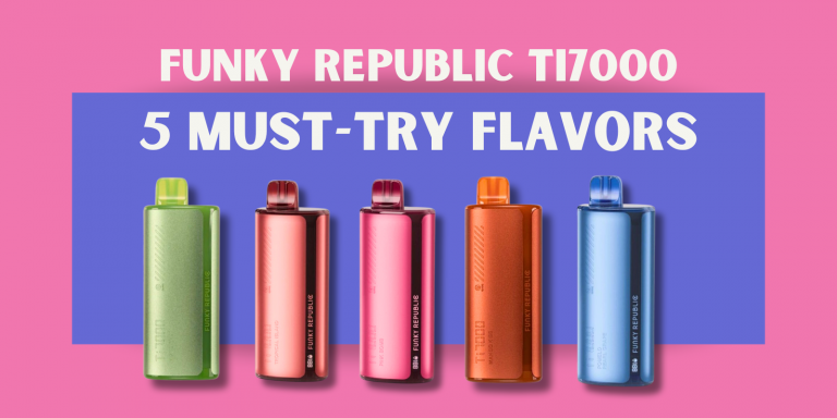 Taste Funky Republic Ti7000: 5 Must-Try Flavors